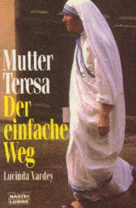 Der einfache Weg Mutter Teresa, Mutter Teresa, Lucinda