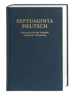 Septuaginta Deutsch Das griechische Alte Testament in deutscher